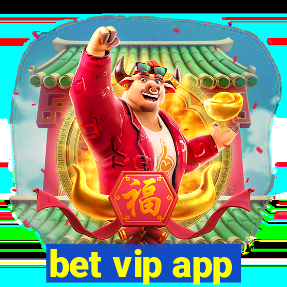 bet vip app